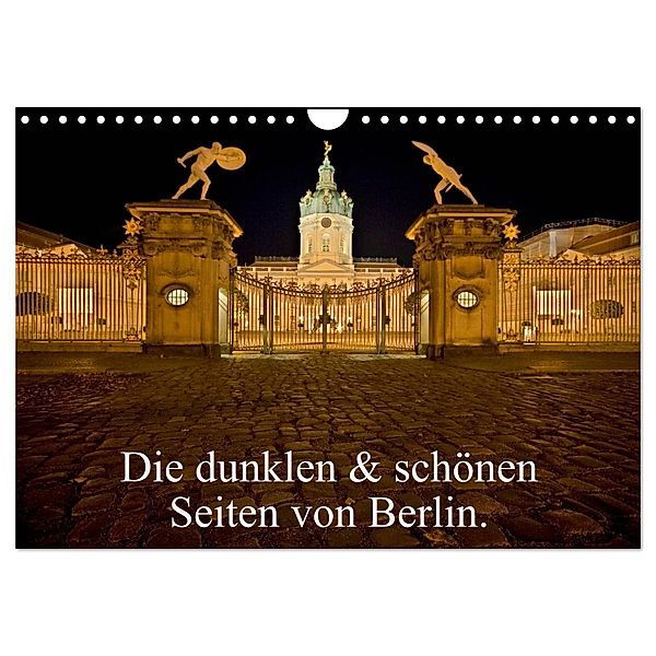Die dunklen & schönen Seiten von Berlin. (Wandkalender 2024 DIN A4 quer), CALVENDO Monatskalender, Daniel Hohlfeld
