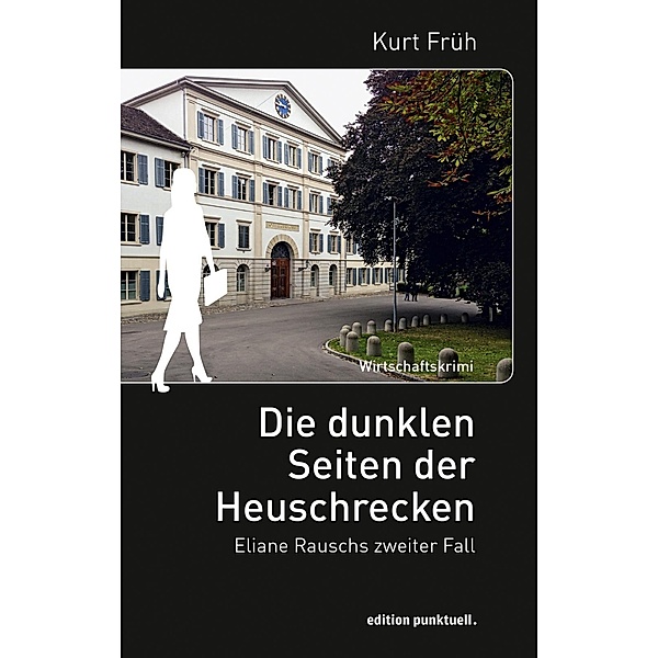 Die dunklen Seiten der Heuschrecken / edition punktuell, Kurt Früh