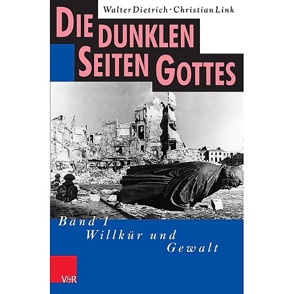 Die dunklen Seiten Gottes, Walter Dietrich, Christian Link