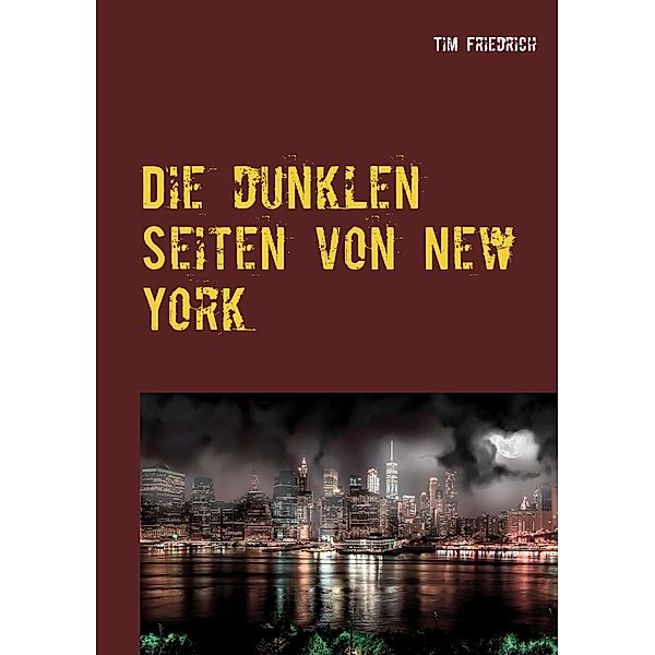 Die dunklen Seiten von New York, Tim Friedrich