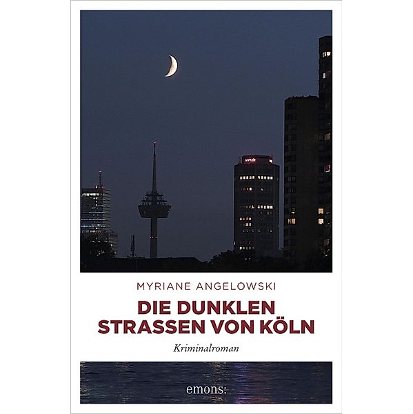 Die dunklen Straßen von Köln / Maline Brass und Lou Vanheydens, Myriane Angelowski