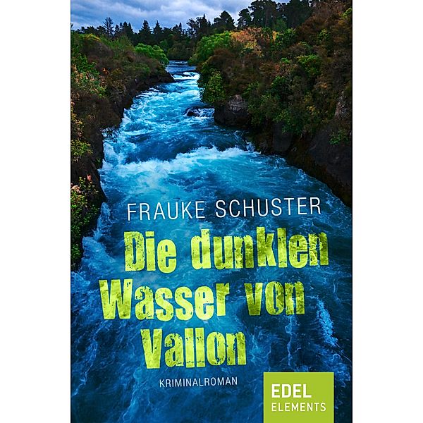 Die dunklen Wasser von Vallon, Frauke Schuster