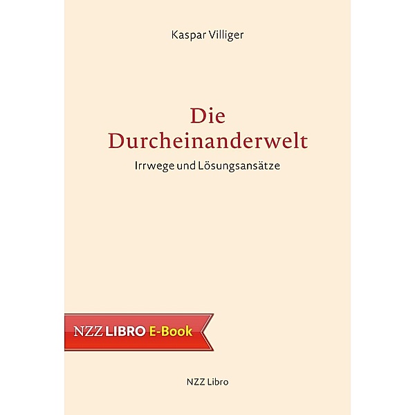 Die Durcheinanderwelt / Neue Zürcher Zeitung NZZ Libro, Kaspar Villiger