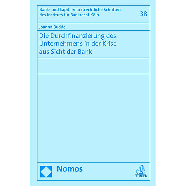 Die Durchfinanzierung des Unternehmens in der Krise aus Sicht der Bank, Joanna Budde