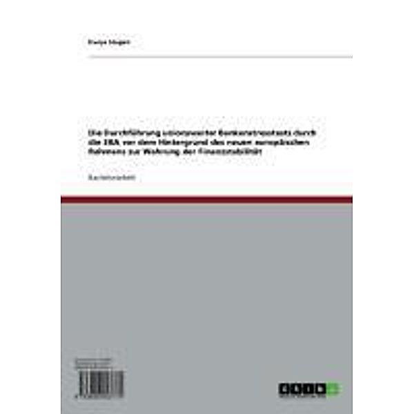 Die Durchführung unionsweiter Bankenstresstests durch die EBA vor dem Hintergrund des neuen europäischen Rahmens zur Wahrung der Finanzstabilität, Dunja Lösgen