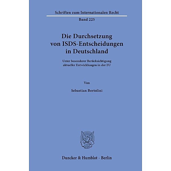 Die Durchsetzung von ISDS-Entscheidungen in Deutschland., Sebastian Bertolini