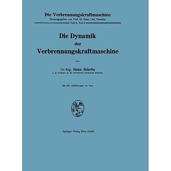 Die Dynamik der Verbrennungskraftmaschine / Die Verbrennungskraftmaschine Bd.T. 2 H. 8, Hans Schron