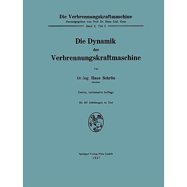 Die Dynamik der Verbrennungskraftmaschine / Die Verbrennungskraftmaschine Bd.8, 2, Hans Schrön