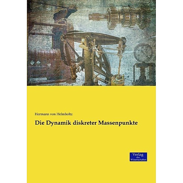 Die Dynamik diskreter Massenpunkte, Hermann von Helmholtz
