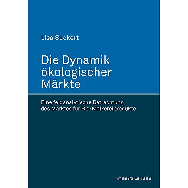 Die Dynamik ökologischer Märkte, Lisa Suckert