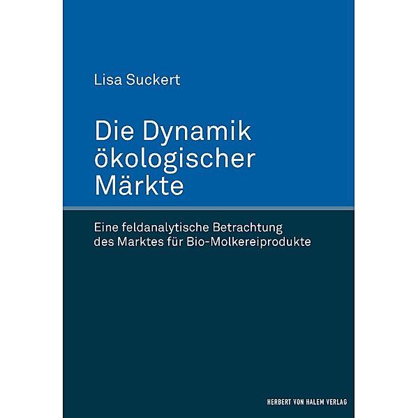 Die Dynamik ökologischer Märkte, Lisa Suckert