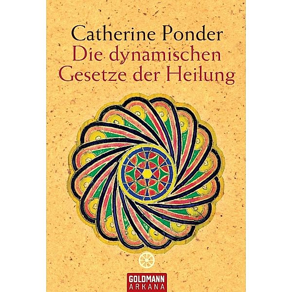 Die dynamischen Gesetze der Heilung, Catherine Ponder