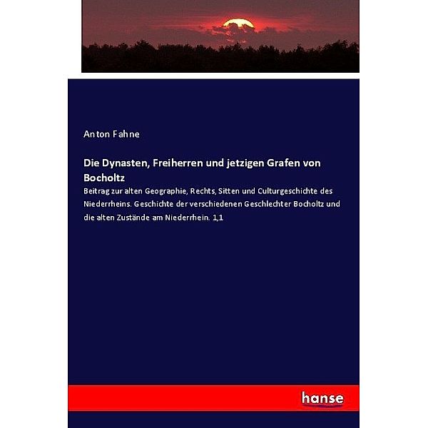 Die Dynasten, Freiherren und jetzigen Grafen von Bocholtz, Anton Fahne