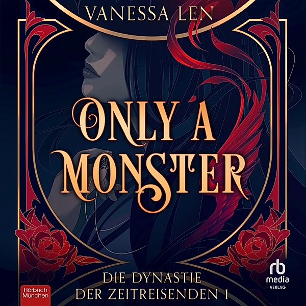 Die Dynastie der Zeitreisenden - 1 - Only a Monster, Vanessa Len