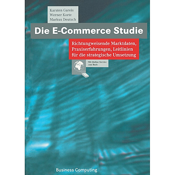 Die E-Commerce Studie, Karsten Gareis, Werner Korte, Markus Deutsch