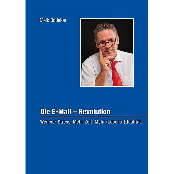 Die E-Mail - Revolution, Meik Bödeker