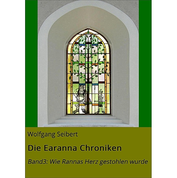 Die Earanna Chroniken / Die Earanna Chroniken Bd.3, Wolfgang Seibert