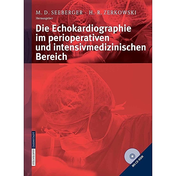 Die Echokardiographie im perioperativen und intensivmedizinischen Bereich, M. D. Seeberger, H. -R. Zerkowski