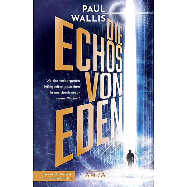 DIE ECHOS VON EDEN [empfohlen von Erich von Däniken], Paul Wallis