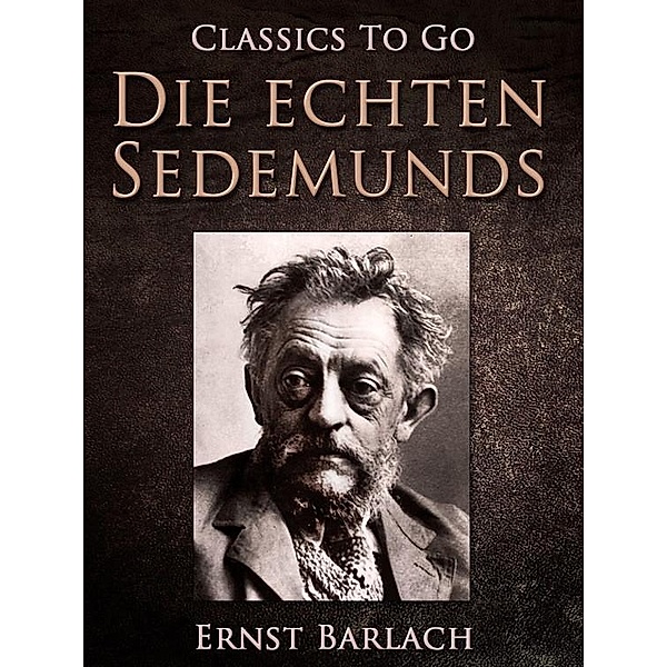 Die echten Sedemunds, Ernst Barlach