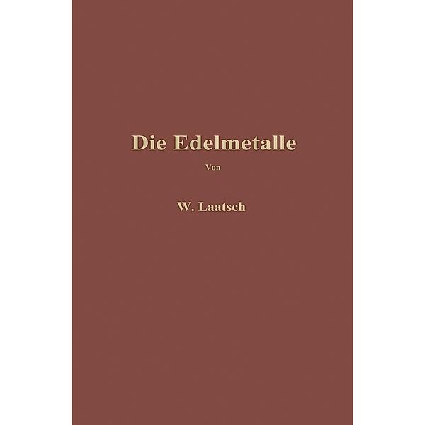 Die Edelmetalle, Wilhelm Laatsch