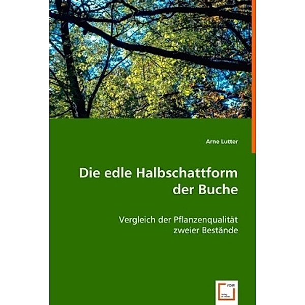Die edle Halbschattform der Buche, Arne Lutter