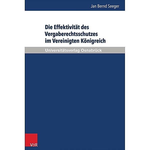 Die Effektivität des Vergaberechtsschutzes im Vereinigten Königreich / Schriften zum Europäischen und Internationalen Recht, Jan Bernd Seeger