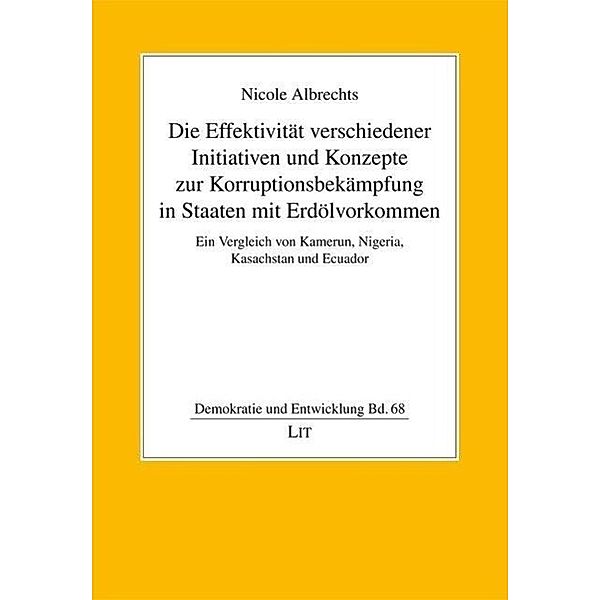 Die Effektivität verschiedener Initiativen und Konzepte zur Korruptionsbekämpfung in Staaten mit Erdölvorkommen, Nicole Albrechts