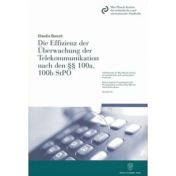 Die Effizienz der Überwachung der Telekommunikation nach den 100a, 100b StPO., Claudia Dorsch