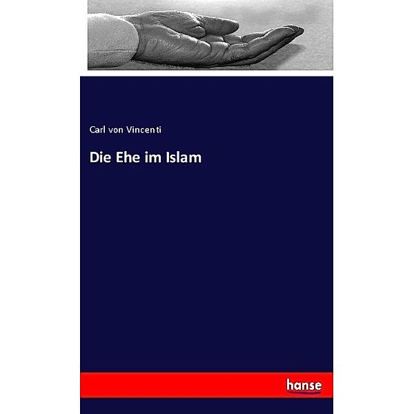 Die Ehe im Islam, Carl von Vincenti