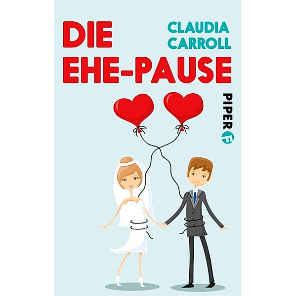 Die Ehe-Pause / Piper Schicksalsvoll, Claudia Carroll