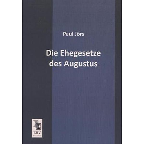 Die Ehegesetze des Augustus, Paul Jörs