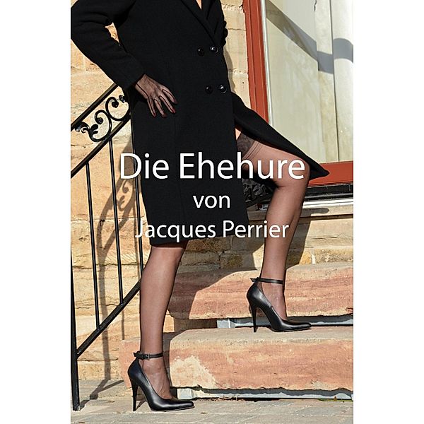 Die Ehehure, Jacques Perrier