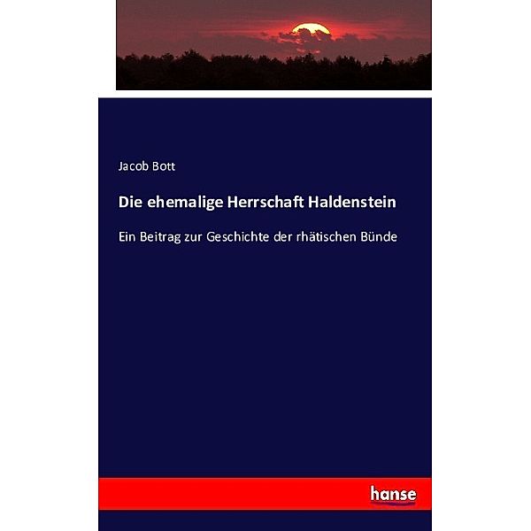 Die ehemalige Herrschaft Haldenstein, Jacob Bott