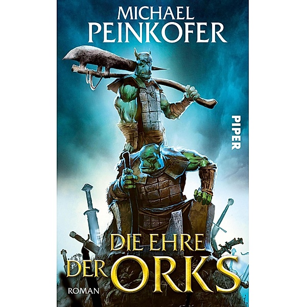 Die Ehre der Orks / Orks Bd.5, Michael Peinkofer