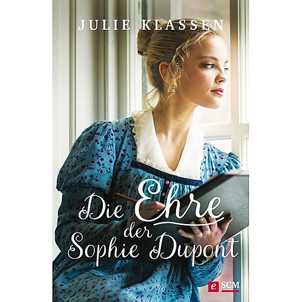 Die Ehre der Sophie Dupont / Regency-Liebesromane Bd.10, Julie Klassen
