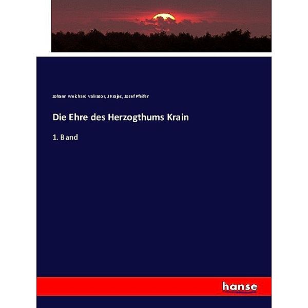 Die Ehre des Herzogthums Krain, Johann Weichard Valvasor, J Krajec, Josef Pfeifer