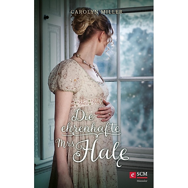 Die ehrenhafte Mrs Hale / Regency Romantik Bd.6, Carolyn Miller