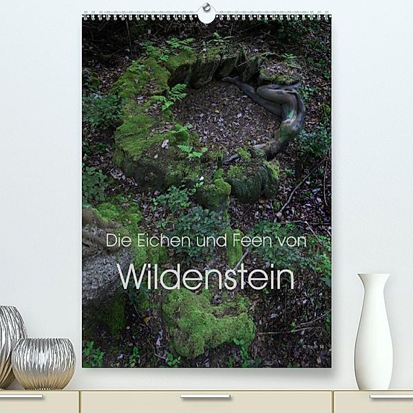 Die Eichen und Feen von Wildenstein (Premium, hochwertiger DIN A2 Wandkalender 2023, Kunstdruck in Hochglanz), Fru.ch