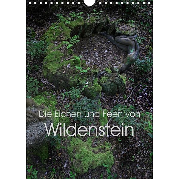 Die Eichen und Feen von Wildenstein (Wandkalender 2021 DIN A4 hoch), Fru.ch