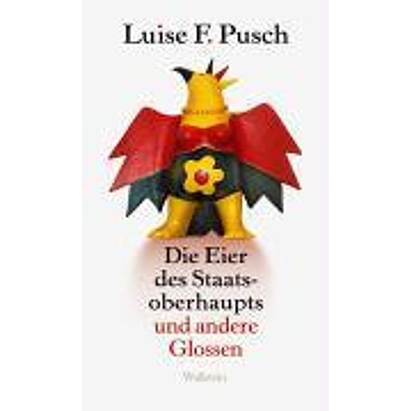 Die Eier des Staatsoberhaupts, Luise F. Pusch