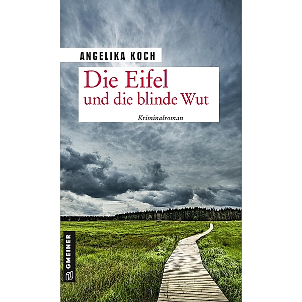 Die Eifel und die blinde Wut, Angelika Koch