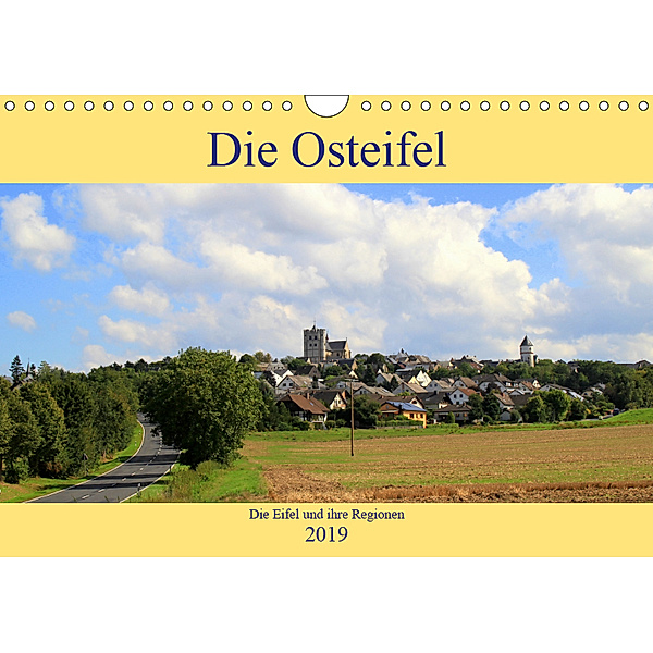 Die Eifel und ihre Regionen - Die Osteifel (Wandkalender 2019 DIN A4 quer), Arno Klatt