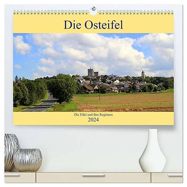 Die Eifel und ihre Regionen - Die Osteifel (hochwertiger Premium Wandkalender 2024 DIN A2 quer), Kunstdruck in Hochglanz, Arno Klatt