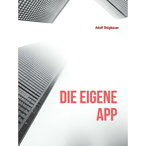 Die eigene App, Adolf Stögbauer