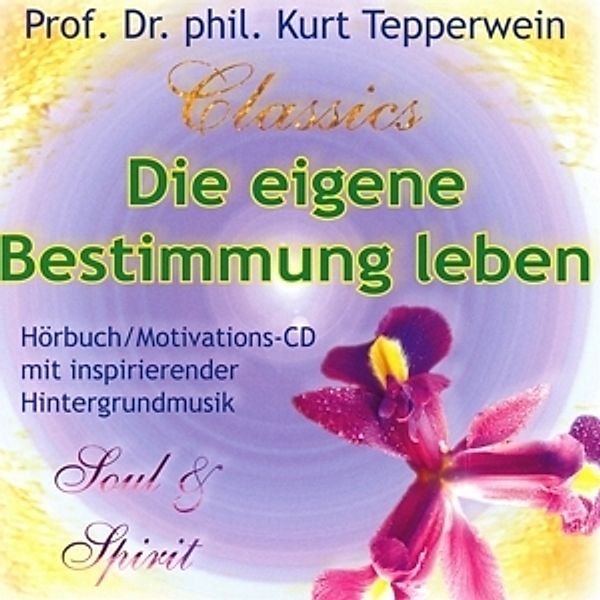 Die Eigene Bestimmung Leben, Kurt Tepperwein-Classics