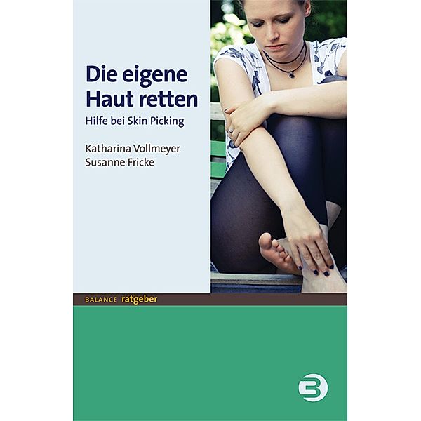 Die eigene Haut retten / Balance Ratgeber, Katharina Vollmeyer, Susanne Fricke