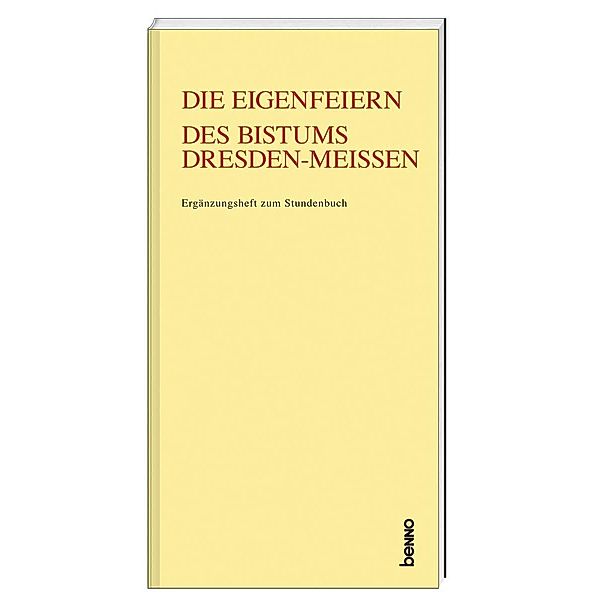 Die Eigenfeiern des Bistums Dresden-Meissen - Ergänzungsheft zum Stundenbuch