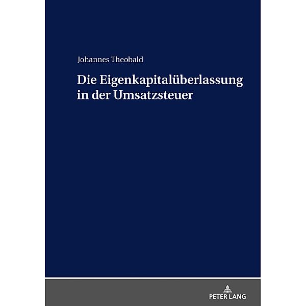 Die Eigenkapitalueberlassung in der Umsatzsteuer, Theobald Johannes Theobald