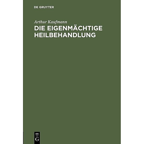 Die eigenmächtige Heilbehandlung, Arthur Kaufmann